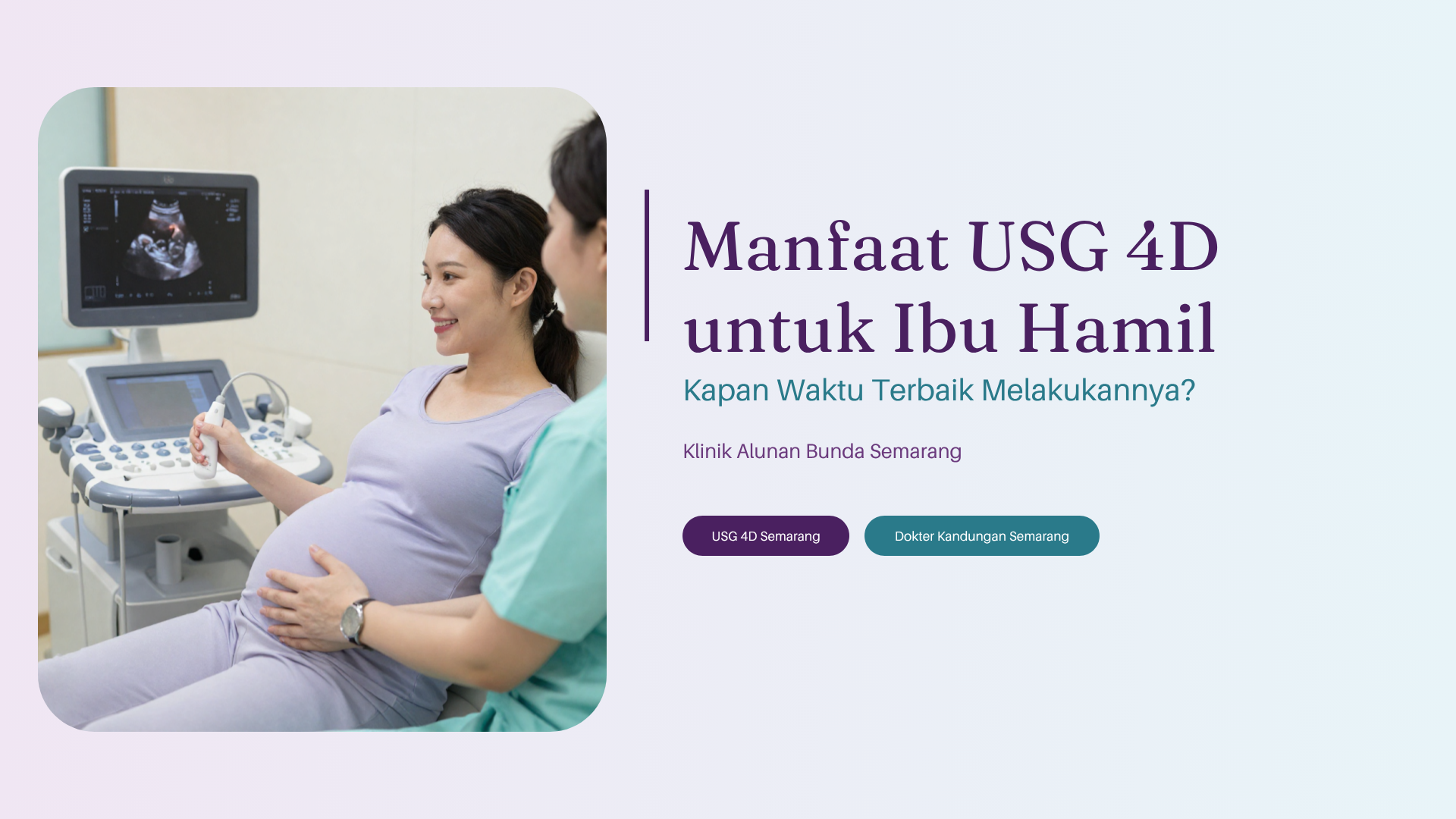 Manfaat USG 4D untuk Ibu Hamil dan Kapan Waktu Terbaik Melakukannya?