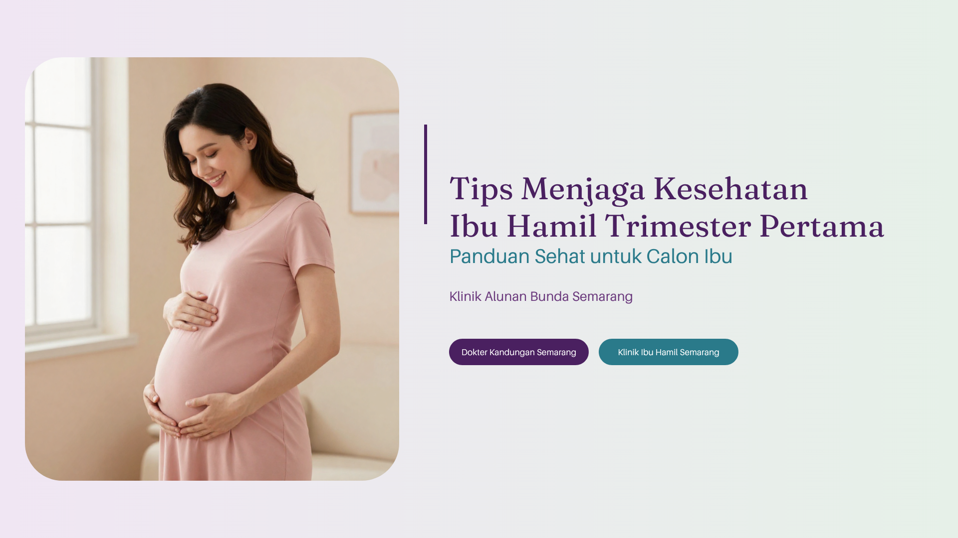 Tips Menjaga Kesehatan Ibu Hamil Selama Trimester Pertama