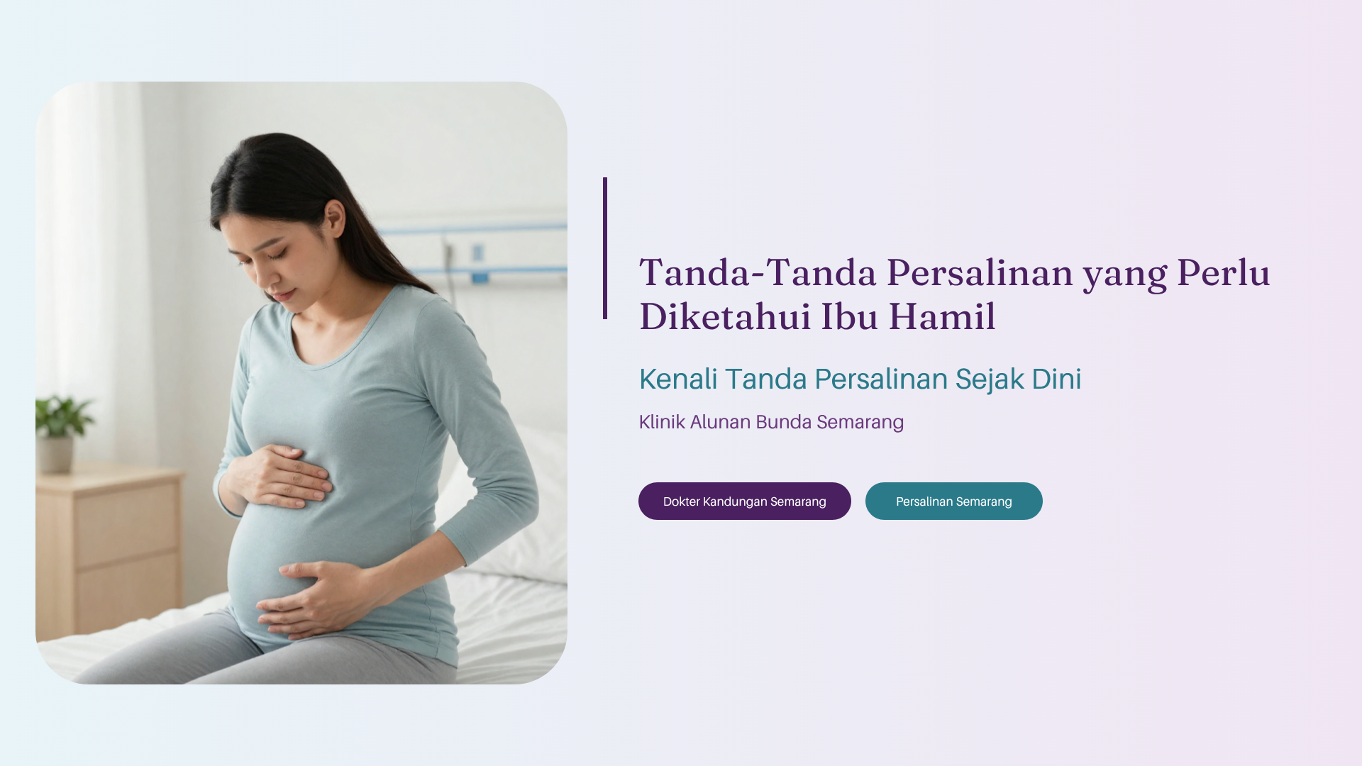 Tanda-Tanda Persalinan yang Perlu Diketahui Ibu Hamil