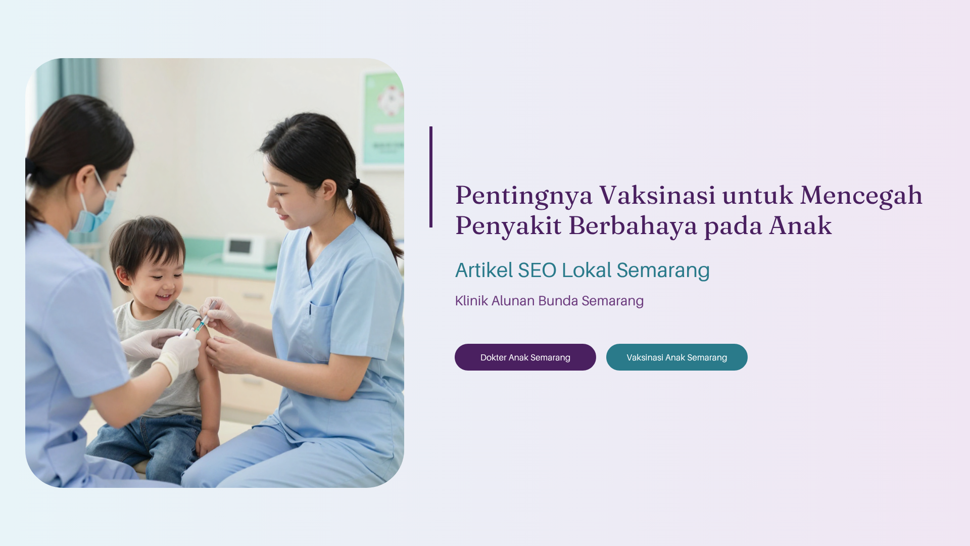 Pentingnya Vaksinasi untuk Mencegah Penyakit Berbahaya pada Anak