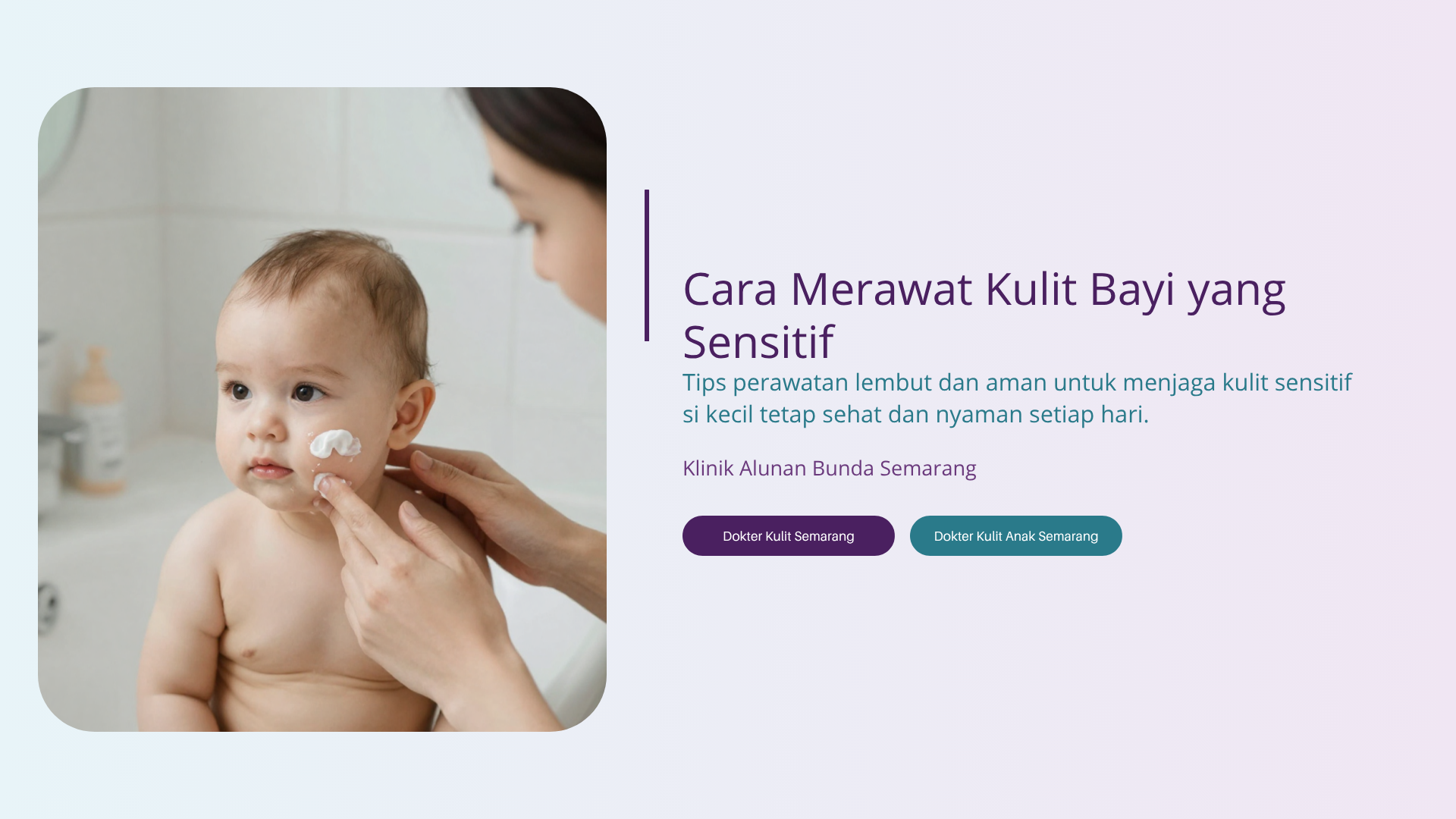 Cara Merawat Kulit Bayi yang Sensitif agar Tetap Sehat dan Terlindungi
