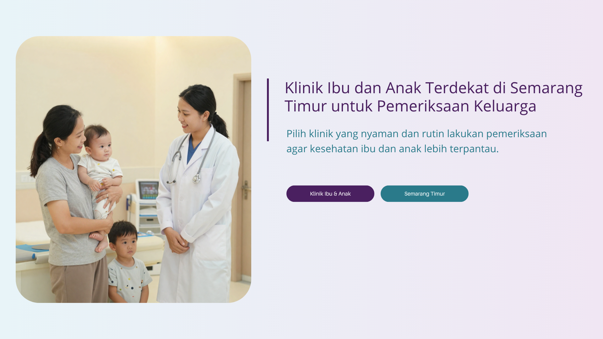 Klinik Ibu dan Anak Terdekat di Semarang Timur untuk Pemeriksaan Keluarga