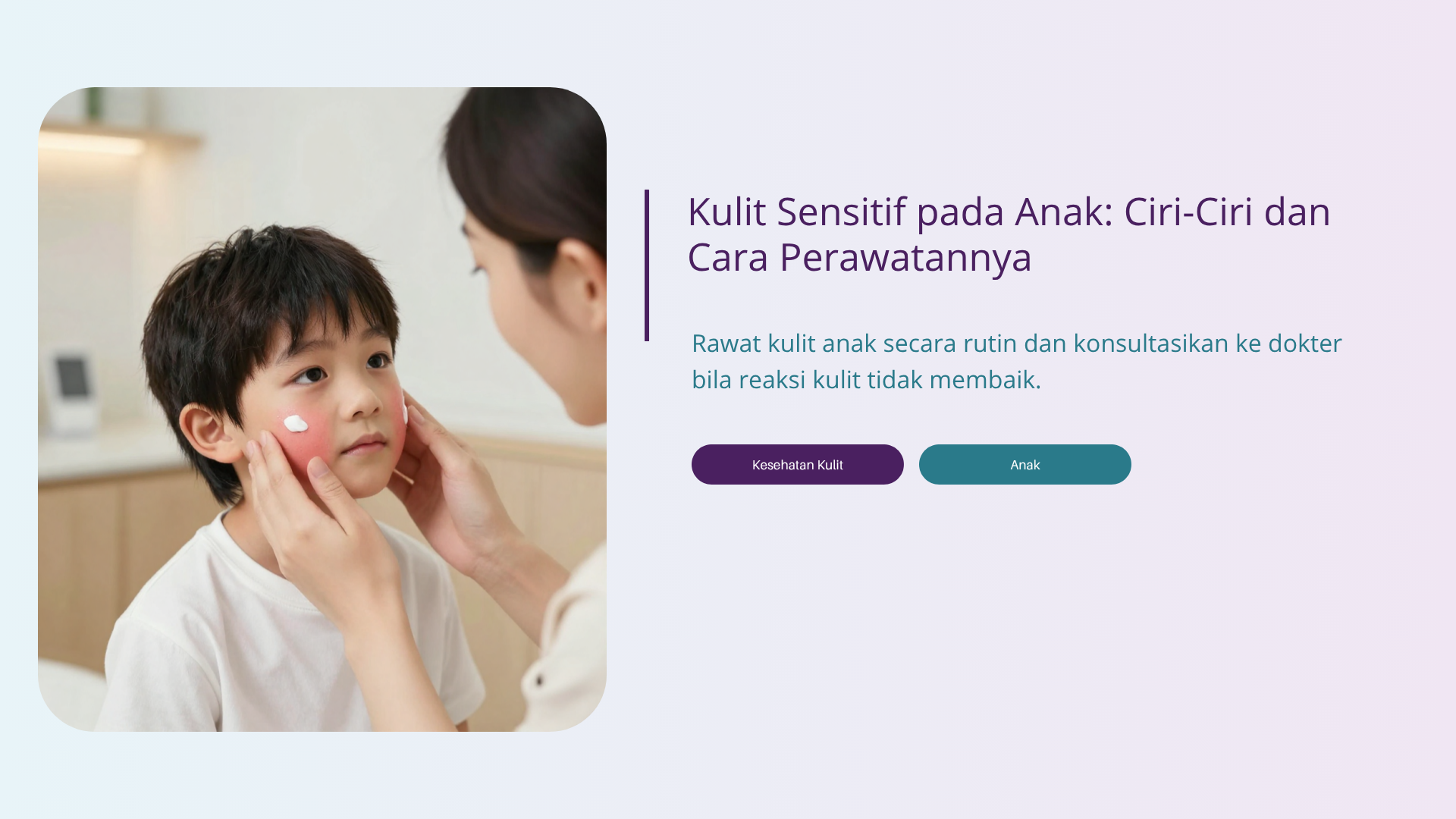 Kulit Sensitif pada Anak: Ciri-Ciri dan Cara Perawatannya