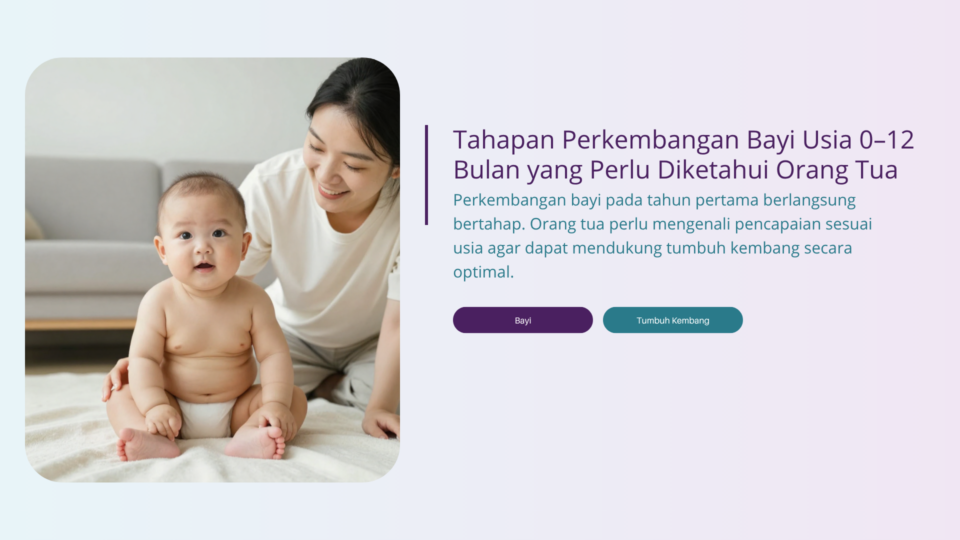 Tahapan Perkembangan Bayi Usia 0–12 Bulan yang Perlu Diketahui Orang Tua