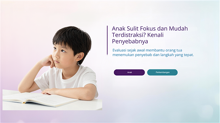 Anak Sulit Fokus dan Mudah Terdistraksi? Kenali Penyebabnya