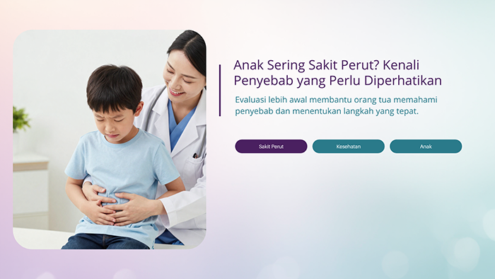 Anak Sering Sakit Perut? Kenali Penyebab yang Perlu Diperhatikan