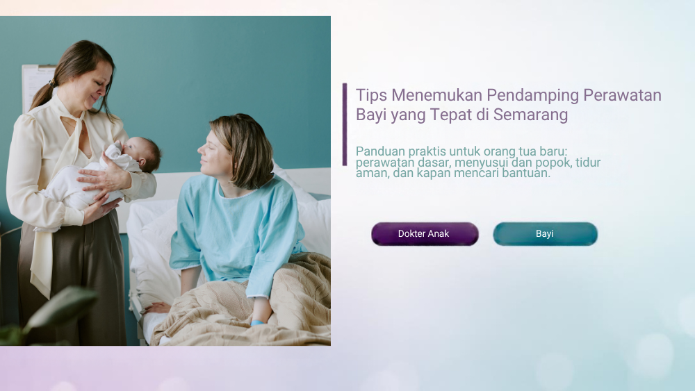 Tips Menemukan Pendamping Perawatan Bayi yang Tepat di Semarang